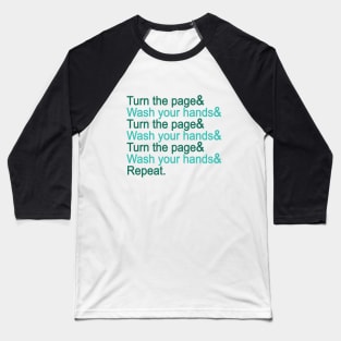 Turn the page & wash your hands Baseball T-Shirt